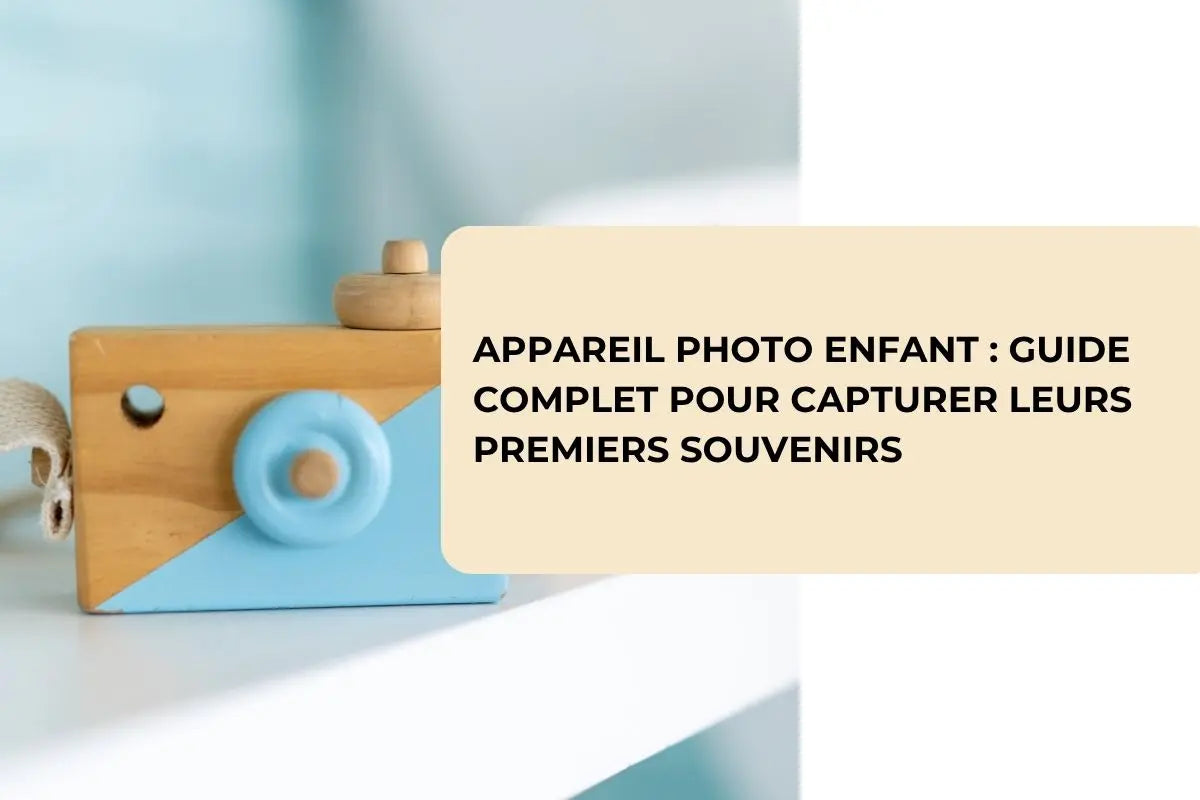 Appareil-photo-enfant-Guide-complet-pour-capturer-leurs-premiers-souvenirs BBChoupette