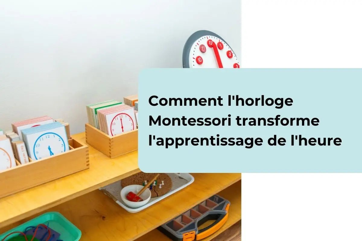 Comment l'horloge Montessori transforme l'apprentissage de l'heure - BBChoupette