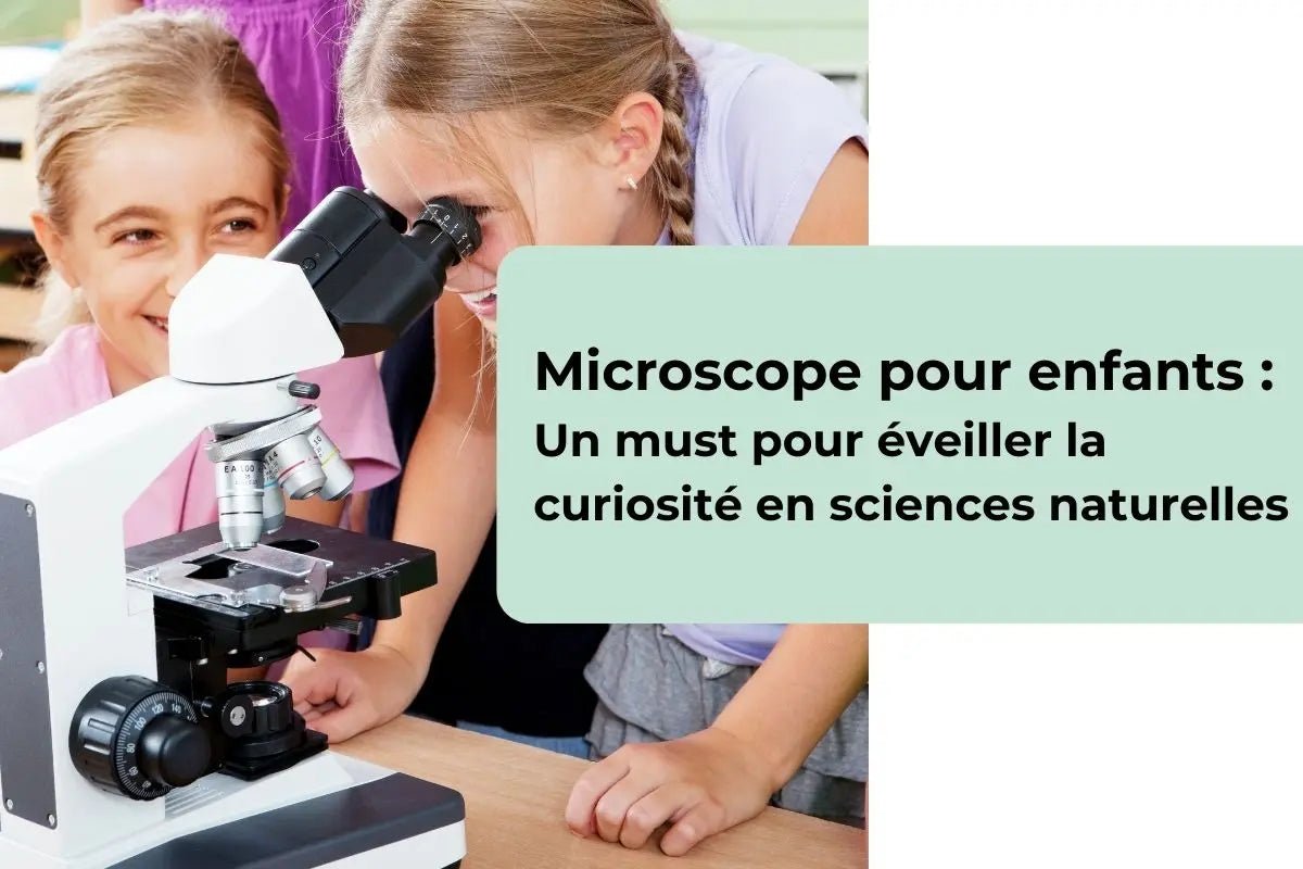 Microscope pour enfants : un must pour éveiller la curiosité en sciences naturelles - BBChoupette