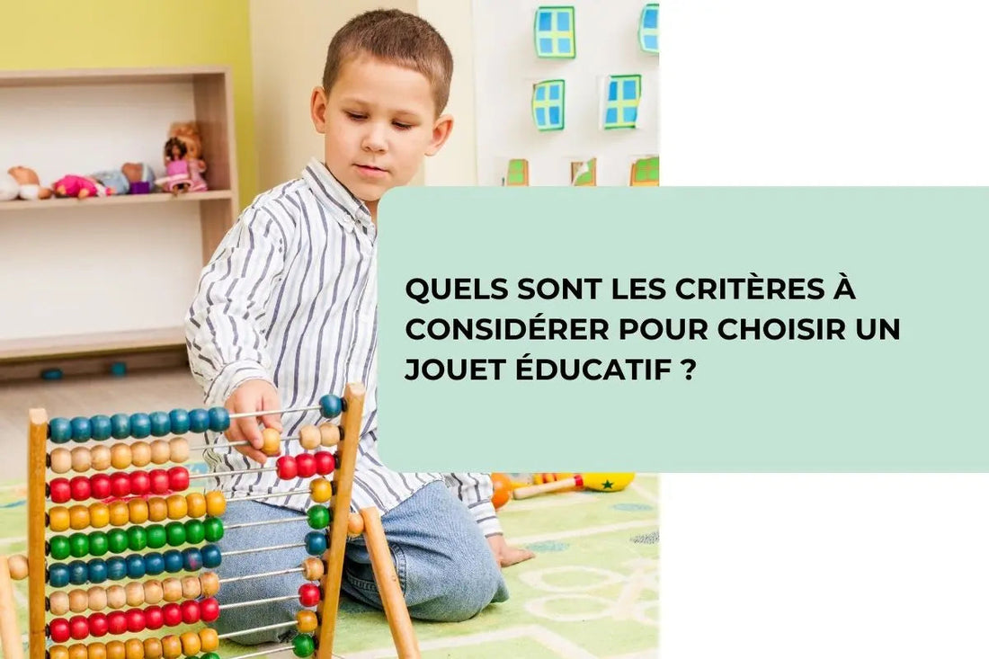 Quels-sont-les-critères-à-considérer-pour-choisir-un-jouet-éducatif BBChoupette