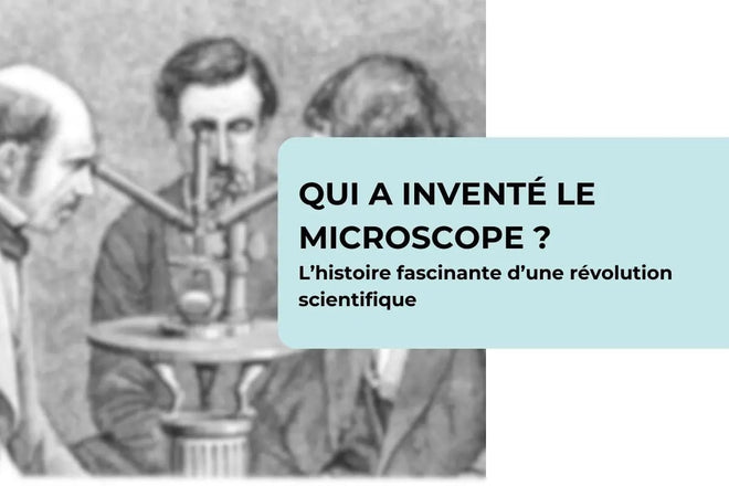 Qui a inventé le microscope ? L’histoire fascinante d’une révolution ...