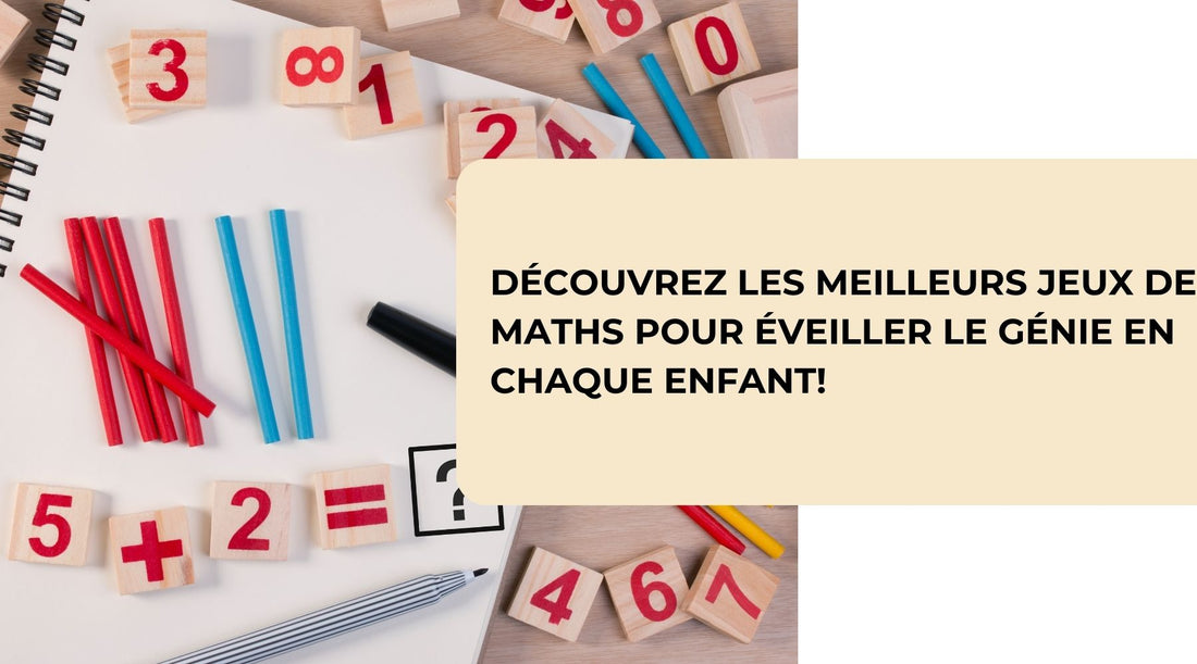 Découvrez les Meilleurs Jeux de Maths pour Éveiller le Génie en Chaque Enfant!